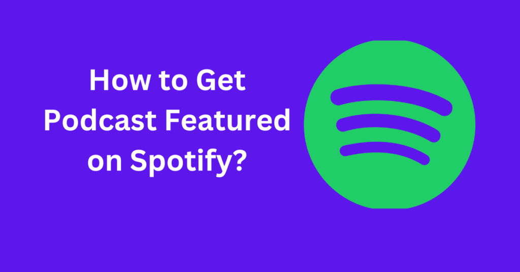 Get Featured on Spotify