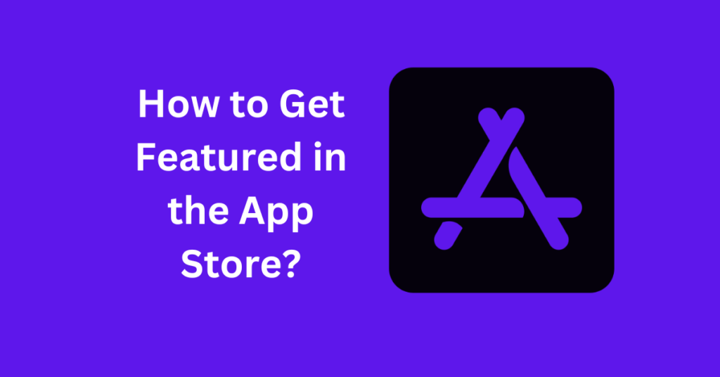 Get Featured in the App Store